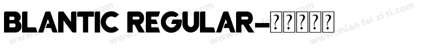 blantic Regular字体转换